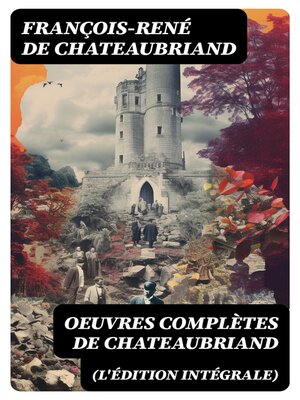 cover image of Oeuvres complètes de Chateaubriand (L'édition intégrale)